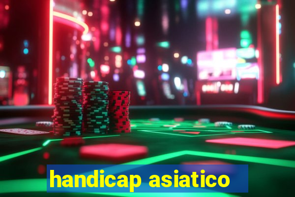 handicap asiatico - 1